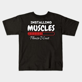 Installing Muscles Weightlifting funny Fitness Motivation T-Shirt Kids T-Shirt